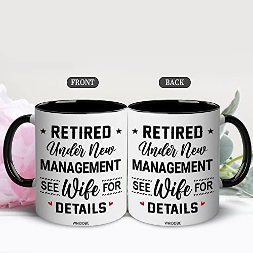 WHIDOBE Retirement Mug - Christmas Mug For Retired Men Women - Retirement Gifts - Retired Under New Management See Wife For Details Present - Retiree Gift For Husband, Dad, Boyfriend, Boss, Coworker